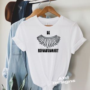 RBG Be Revolutionary T-Shirt Ruth Bader Ginsburg